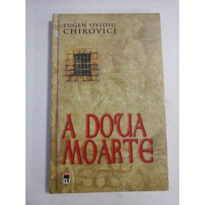       A  DOUA  MOARTE (roman)  -  Eugen Ovidiu CHIROVICI 